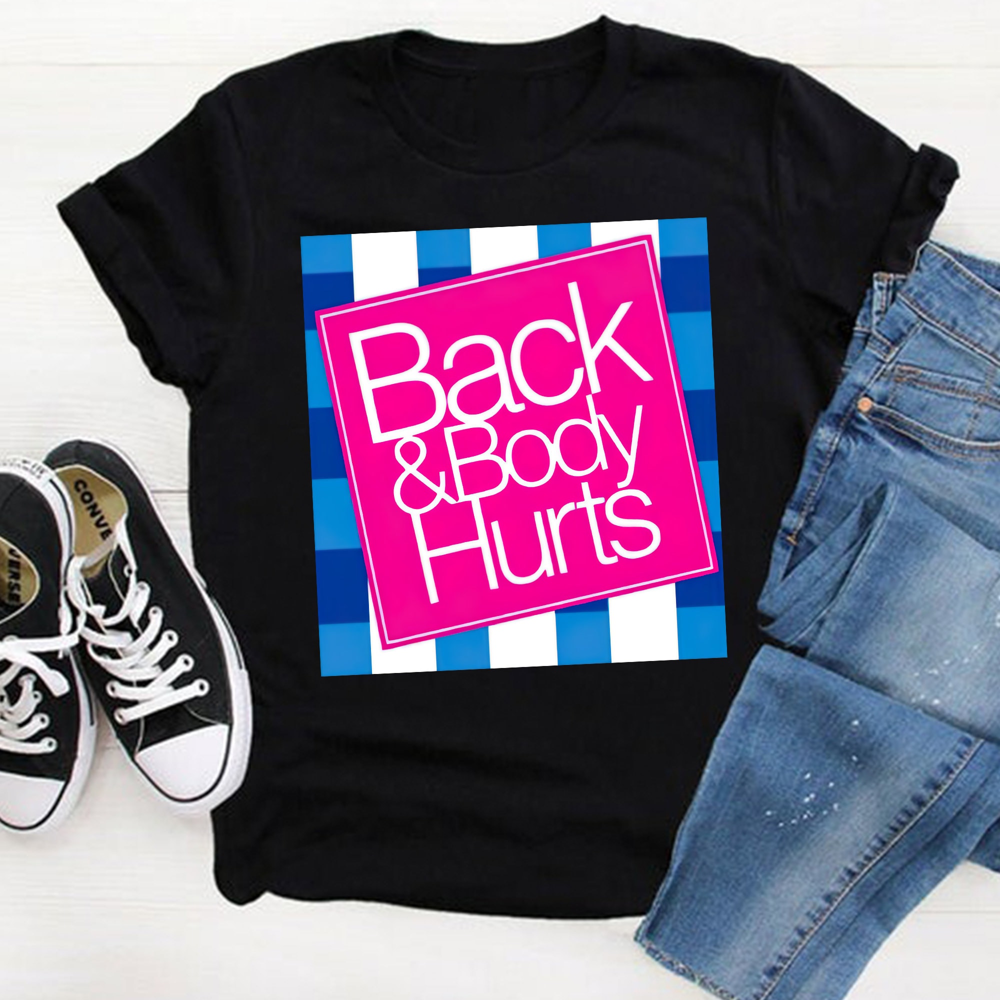 Back & Body Hurts Shirt Teeholly