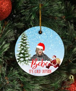 Bebe It’s Cold Outside Moira Rose Funny Christmas Ornament