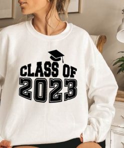 Class of 2023 Graduation Sweatshirt Shirt