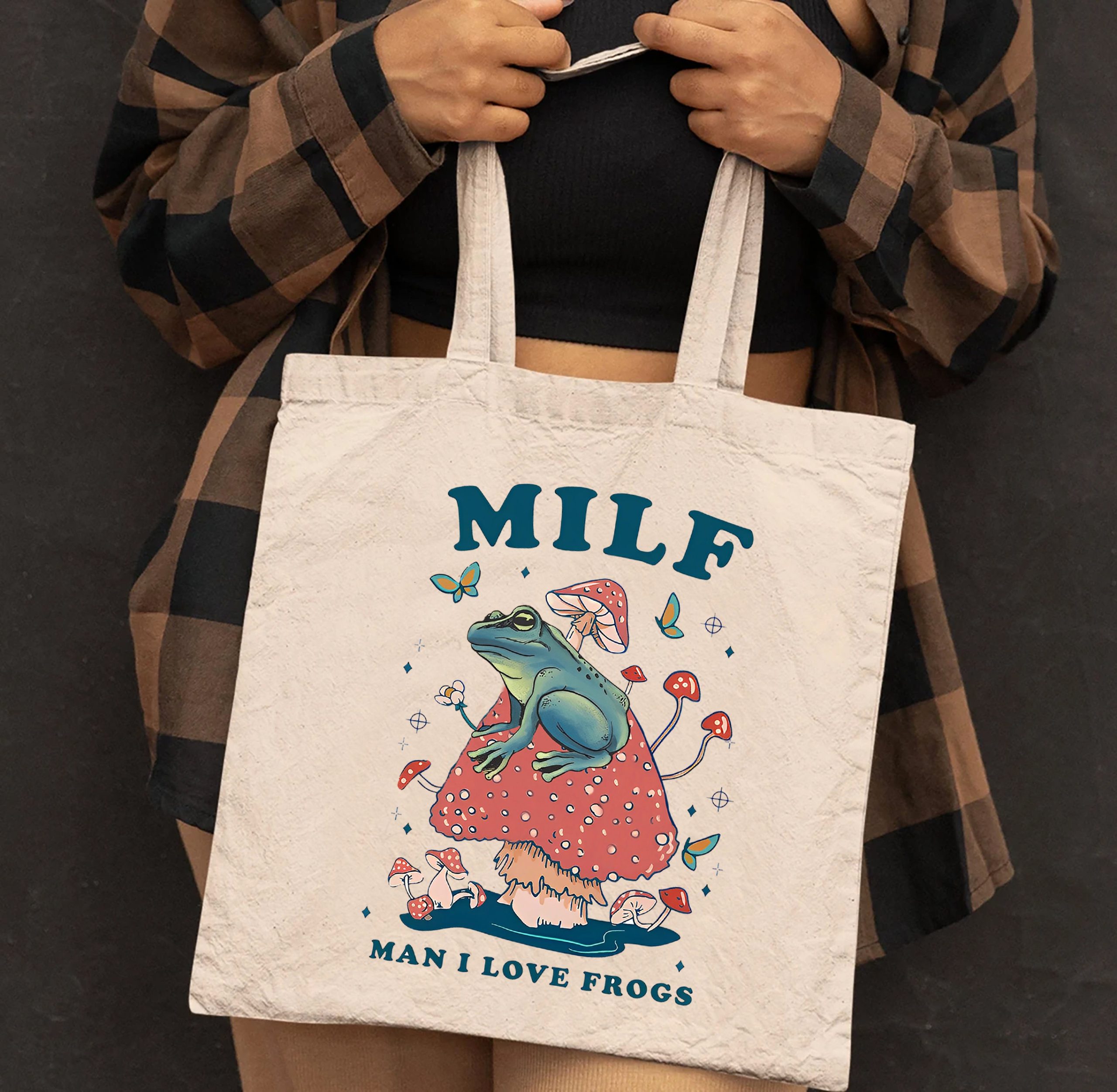 Milf Mushrooms Man I Love Frogs Tote Bag Milf Mushrooms Man I Love Frogs Tote Bag