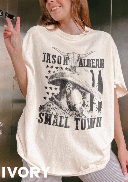 Try That In A Small Town Western T Shirt
